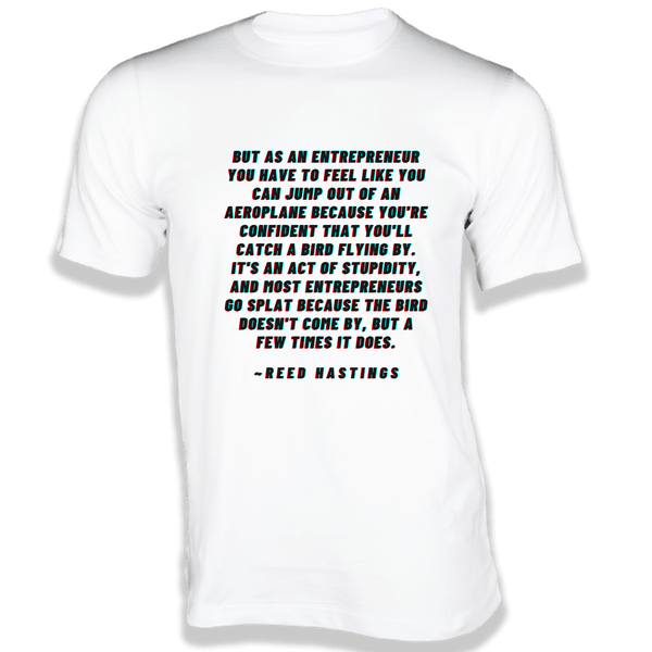 Gubbacci-India T-shirt XS But as an entrepreneur T-Shirt - Quotes on T-Shirt Buy Reed Hastings Quotes on T-Shirt - But as an entrepreneur