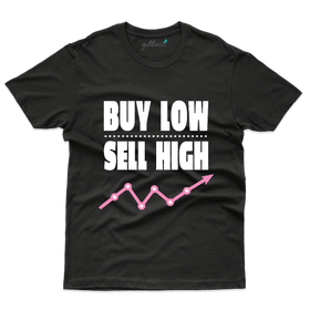 Buy Low Sell High T-Shirt- Stock Market Collection