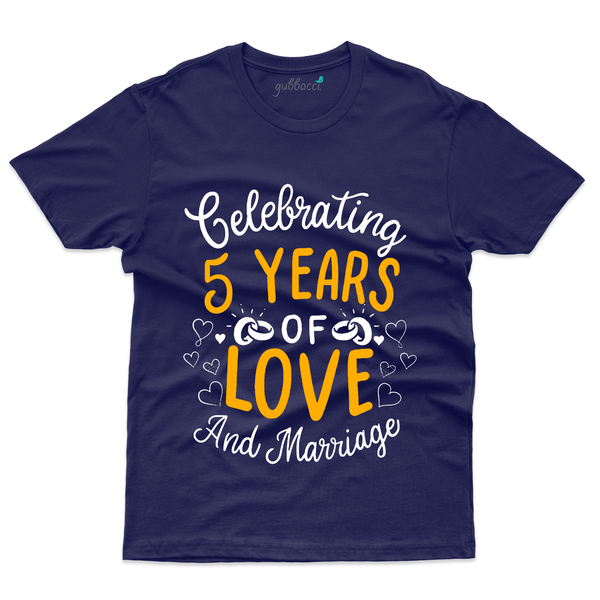 Gubbacci Apparel T-shirt S Celebrating 5 Years of love and Marriage - 5th Marriage Anniversary Buy Celebrating 5 Years of love - 5th Marriage Anniversary