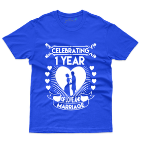 Celebrating One Year of Love T-Shirt - 1st Marriage Anniversary