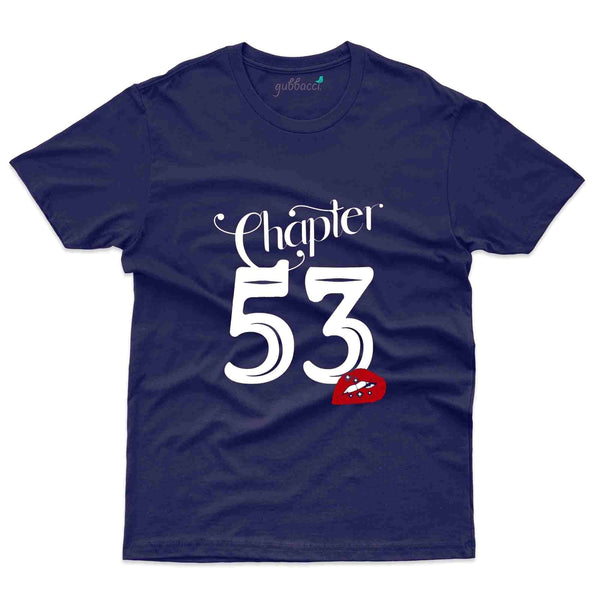 Chapter 53 T-Shirt - 53rd Birthday Collection - Gubbacci-India
