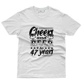 Cheers And Beer T-Shirt - 47th Birthday Collection