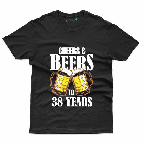 Cheers And Beers 3 T-Shirt - 38th Birthday Collection - Gubbacci-India
