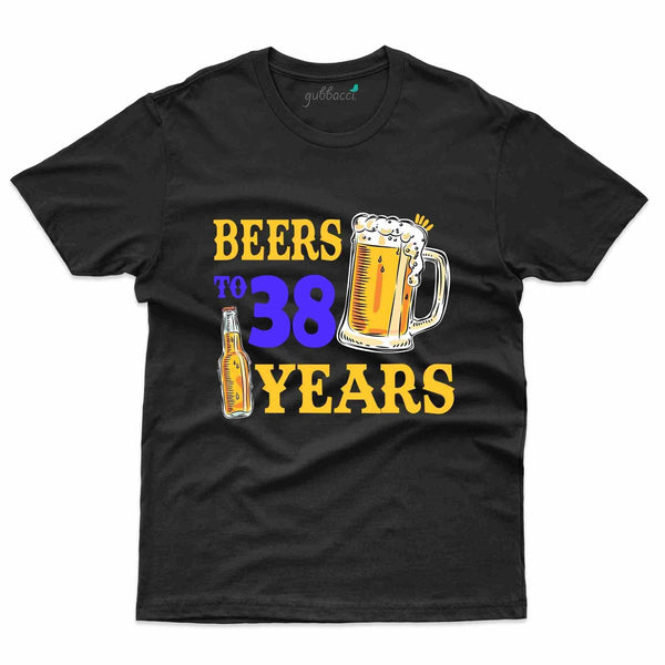 Cheers And Beers 3 T-Shirt - 38th Birthday Collection - Gubbacci-India