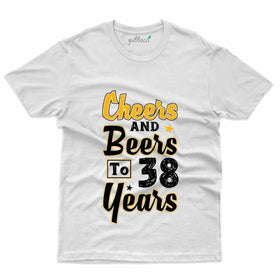 Toast to 38 Years - Cheers and Beers 38th Birthday T-Shirt