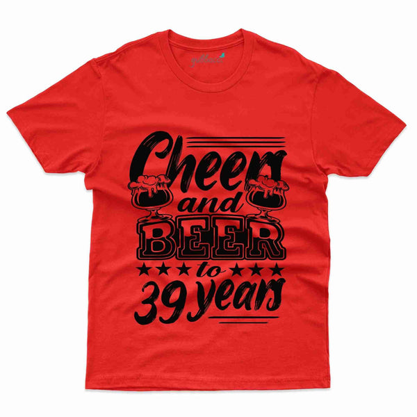 Cheers And Beers T-Shirt - 39th Birthday Collection - Gubbacci-India