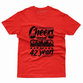 Cheers And Beers T-Shirt - 42nd  Birthday Collection