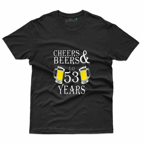 Cheers & Beers T-Shirt - 53rd Birthday Collection - Gubbacci-India