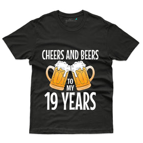 Cheers The Beers T-Shirt - 19th Birthday Collection