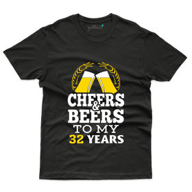 Cheers The Beers T-Shirt - 32th Birthday Collection