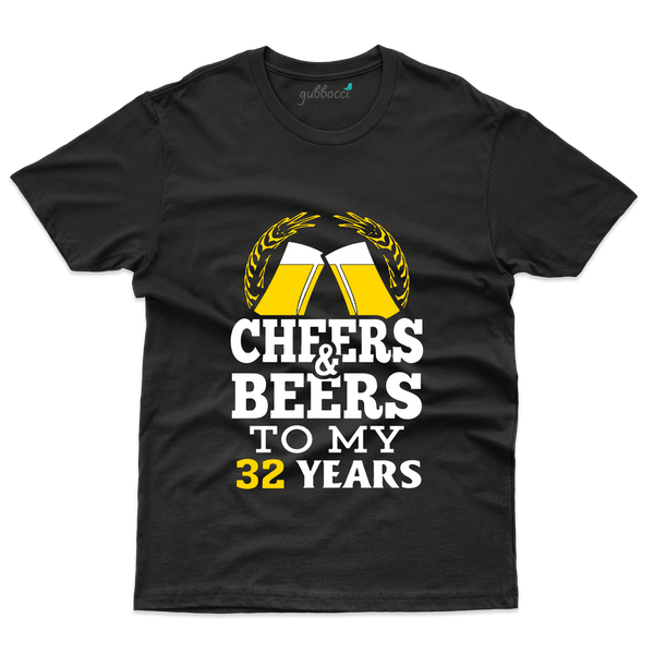 Cheers The Beers T-Shirt - 32th Birthday Collection - Gubbacci-India