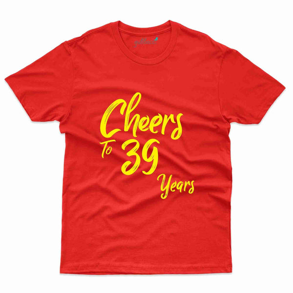 Cheers To 39 T-Shirt - 39th Birthday Collection - Gubbacci-India