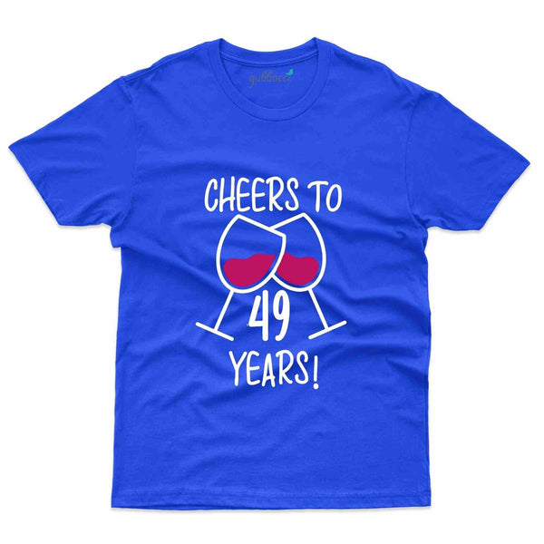Cheers To 49 T-Shirt - 49th Birthday Collection - Gubbacci-India