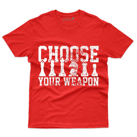 Choose your Weapon T-Shirt - Chess Collection