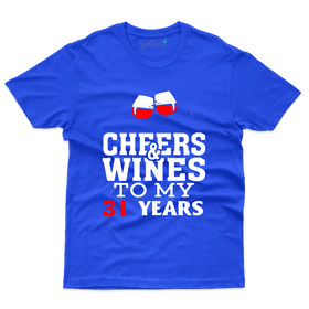 ChreesAnd Wine T-Shirt- 31th Birthday Collection