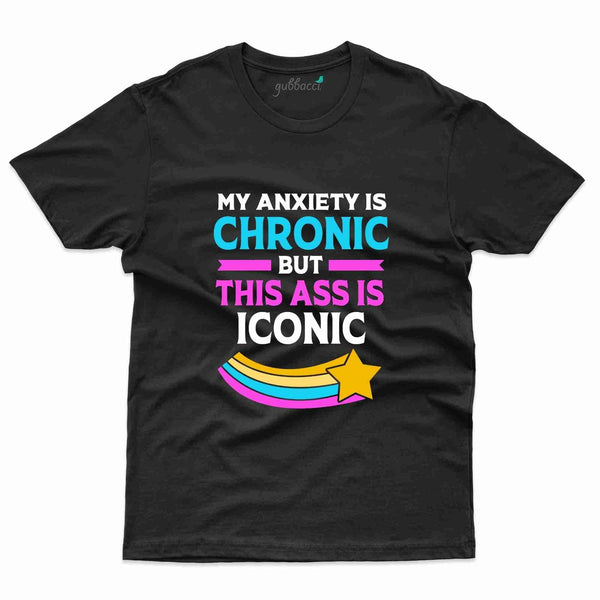 Chronic T-Shirt- Anxiety Awareness Collection - Gubbacci