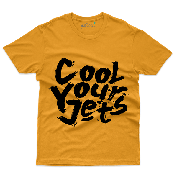 Gubbacci Apparel T-shirt S Cool your jets T-Shirt - Typography Collection Buy Cool your jets T-Shirt - Typography Collection