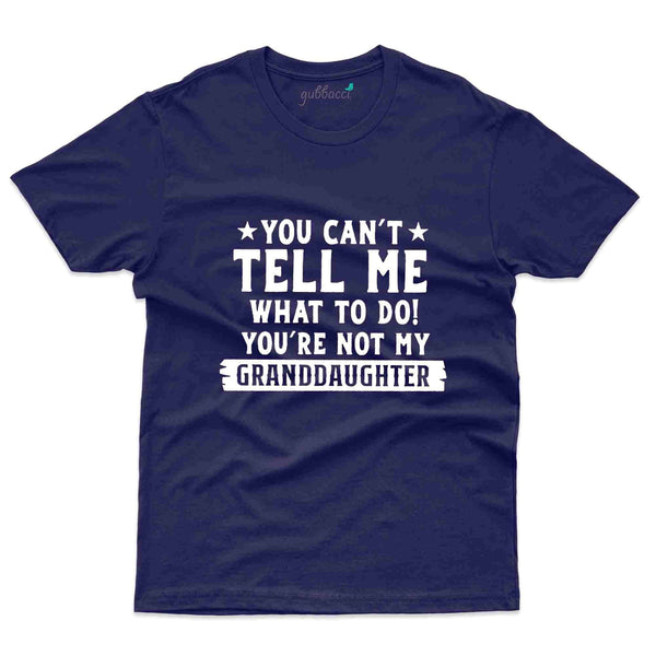 You Can't Tell Me T-Shirt- Random Collection - Gubbacci