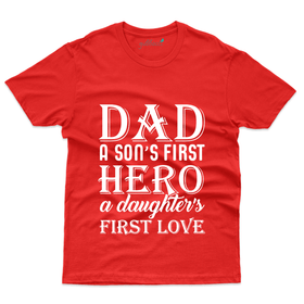 Dad a Son's First Hero T-Shirt - Dad and Daughter Collection