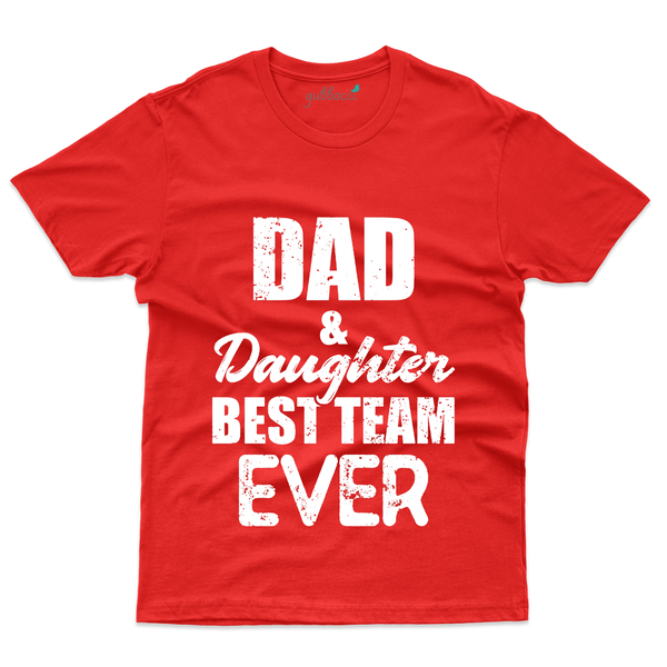 Gubbacci Apparel T-shirt S Daddy & Daughter Best Team T-Shirt - Dad and Daughter Collection Buy Daddy & Daughter T-Shirt - Dad and Daughter Collection