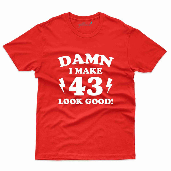 Damn 43 T-Shirt - 43rd  Birthday Collection - Gubbacci-India