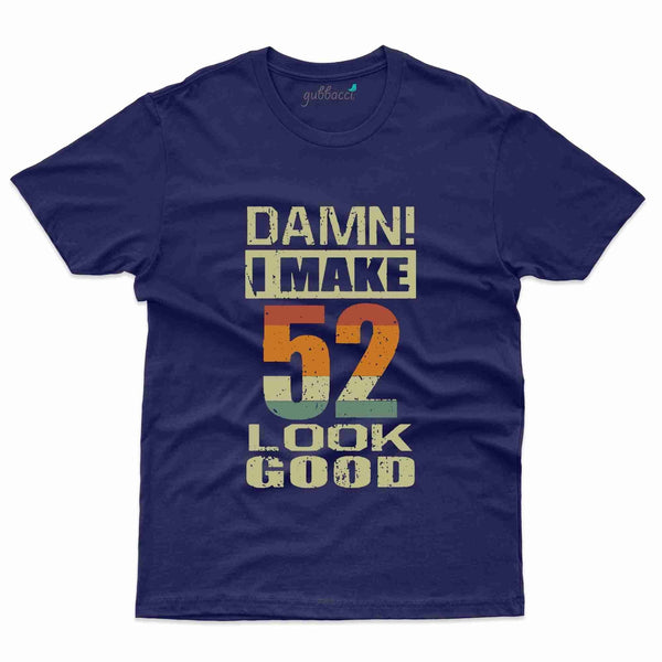 Damn I Make T-Shirt - 52nd Collection - Gubbacci-India