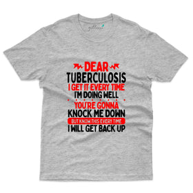 Dear Tuberculosis T-Shirt - Tuberculosis Collection