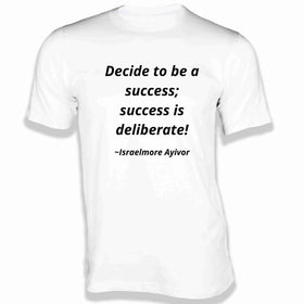Decide to be a Success T-Shirt - Quotes on T-Shirt