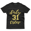 Dirty Crew T-Shirts - 31st Birthday Collection - Gubbacci-India