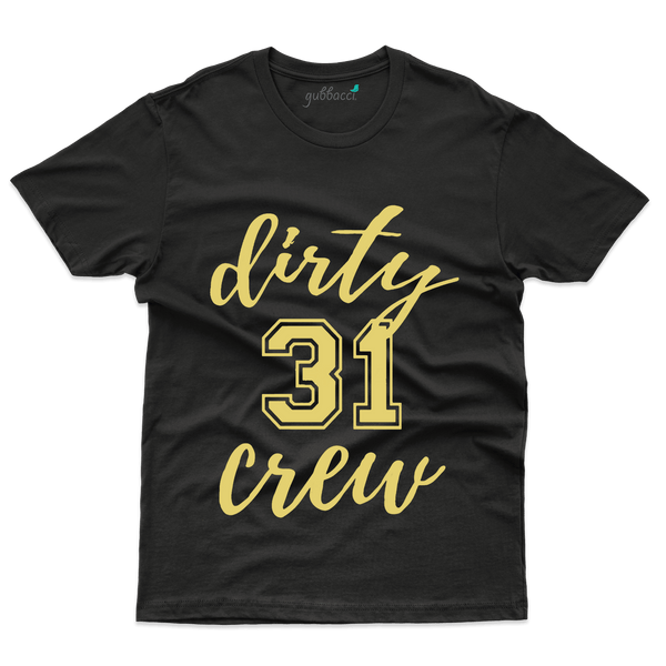Dirty Crew T-Shirts - 31st Birthday Collection - Gubbacci-India
