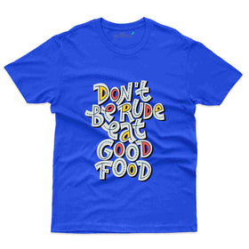 Don't Be Rude T-Shirt - Healthy Food Collection