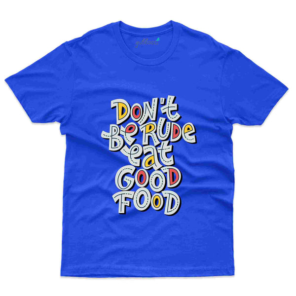 Don't Be Rude T-Shirt - Healthy Food Collection - Gubbacci