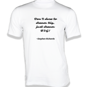 Don’t dare to dream big, just dream BIG! T-Shirt - Quotes on T-Shirt