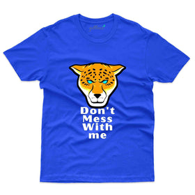 Don't Mess With Me T-Shirt - Jim Corbett National Park Collection