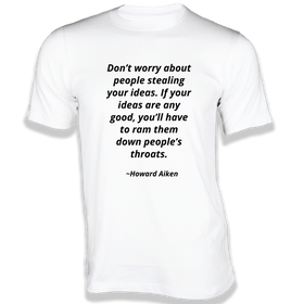 Don’t worry about people stealing your ideas T-Shirt - Quotes on T-Shirt
