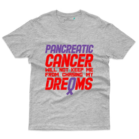 Dreoms T-Shirt - Pancreatic Cancer Collection