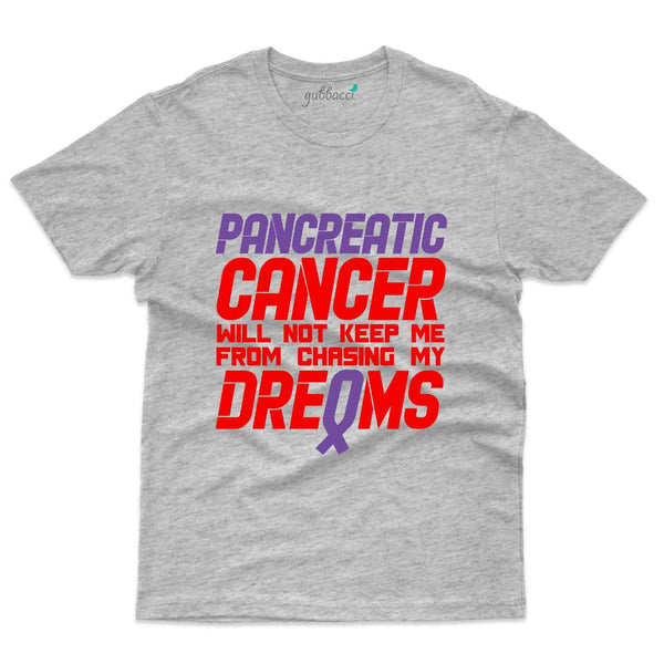 Dreoms T-Shirt - Pancreatic Cancer Collection - Gubbacci