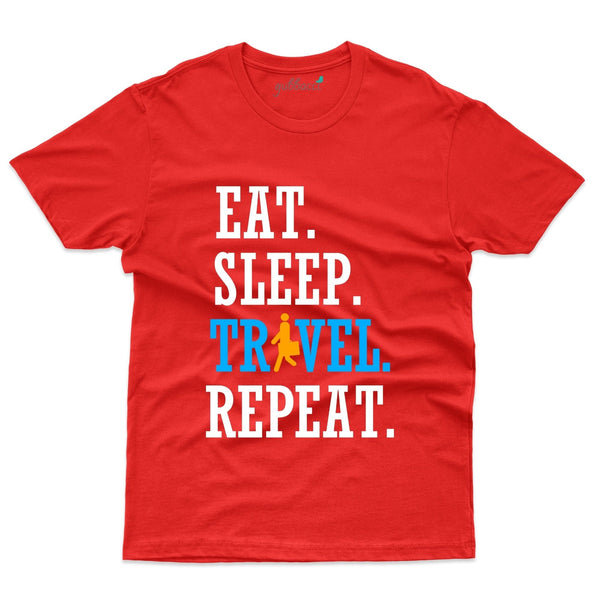 Eat , Sleep , Travel , Repeat T-Shirt - Explore Collection - Gubbacci-India