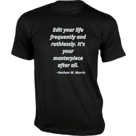 Edit your life frequently and ruthlessly T-Shirt - Quotes on T-Shirt