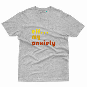 Eff.... My Anxiety T-Shirt- Anxiety Awareness Collection