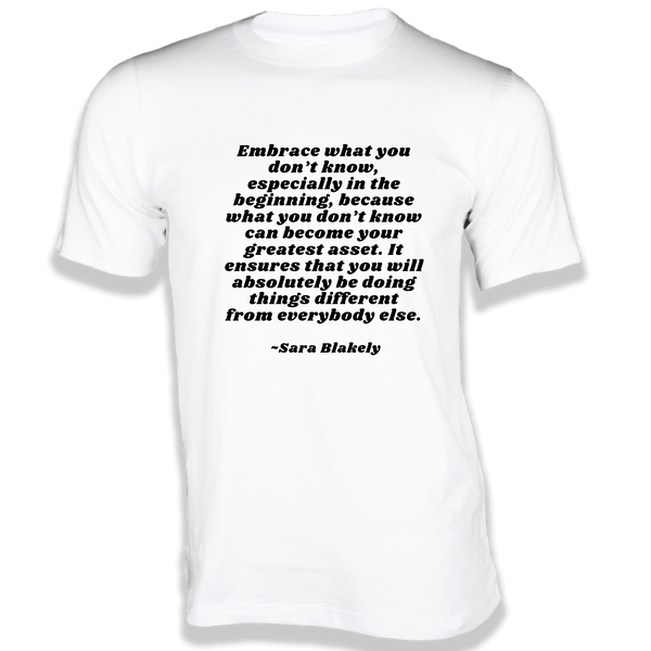 Gubbacci-India T-shirt XS Embrace what you don’t know T-Shirt - Quotes on T-Shirt Buy Sara Blakely Quotes on T-Shirt - Embrace what you don’t