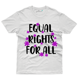 Equal Rights For All T-Shirts   - Gender Equality Collection