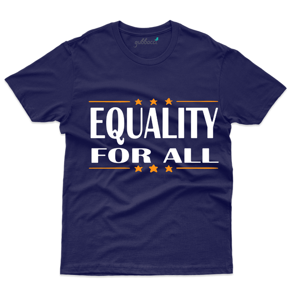 Equality For All T -Shirt - Gender Equality Collection - Gubbacci-India