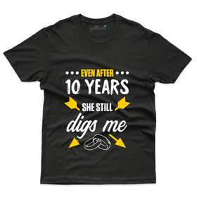 Even after 10 Years T-Shirt - 10th Marriage Anniversary