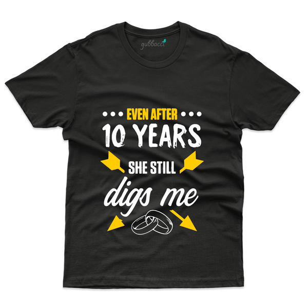 Gubbacci Apparel T-shirt S Even after 10 Years T-Shirt - 10th Marriage Anniversary Buy Even after 10 Years T-Shirt - 10th Marriage Anniversary