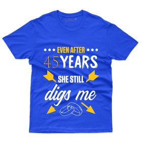 Even After 45 Years T-Shirt - 45th Anniversary Collection