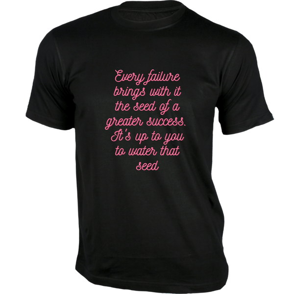 Gubbacci-India T-shirt XS Every failure brings with it the seed T-Shirt - Quotes on T-Shirt Buy Quotes on T-Shirt -Every failure brings with it the seed