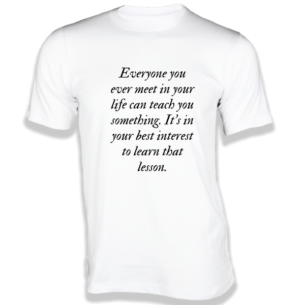 Gubbacci-India T-shirt XS Everyone you ever meet in your life T-Shirt - Quotes on T-Shirt Buy Quotes on T-Shirt - Everyone you ever meet in your life