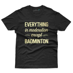 Everything T-Shirt - Badminton Collection