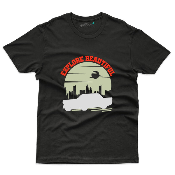 Explore Is Beautiful T-Shirt- Explore Collection - Gubbacci-India